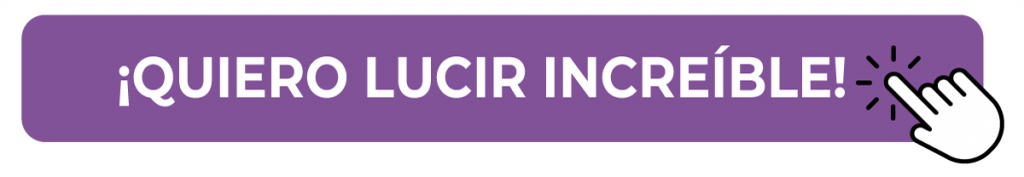 ¡Quiero lucir increíble! Haz clic aquí